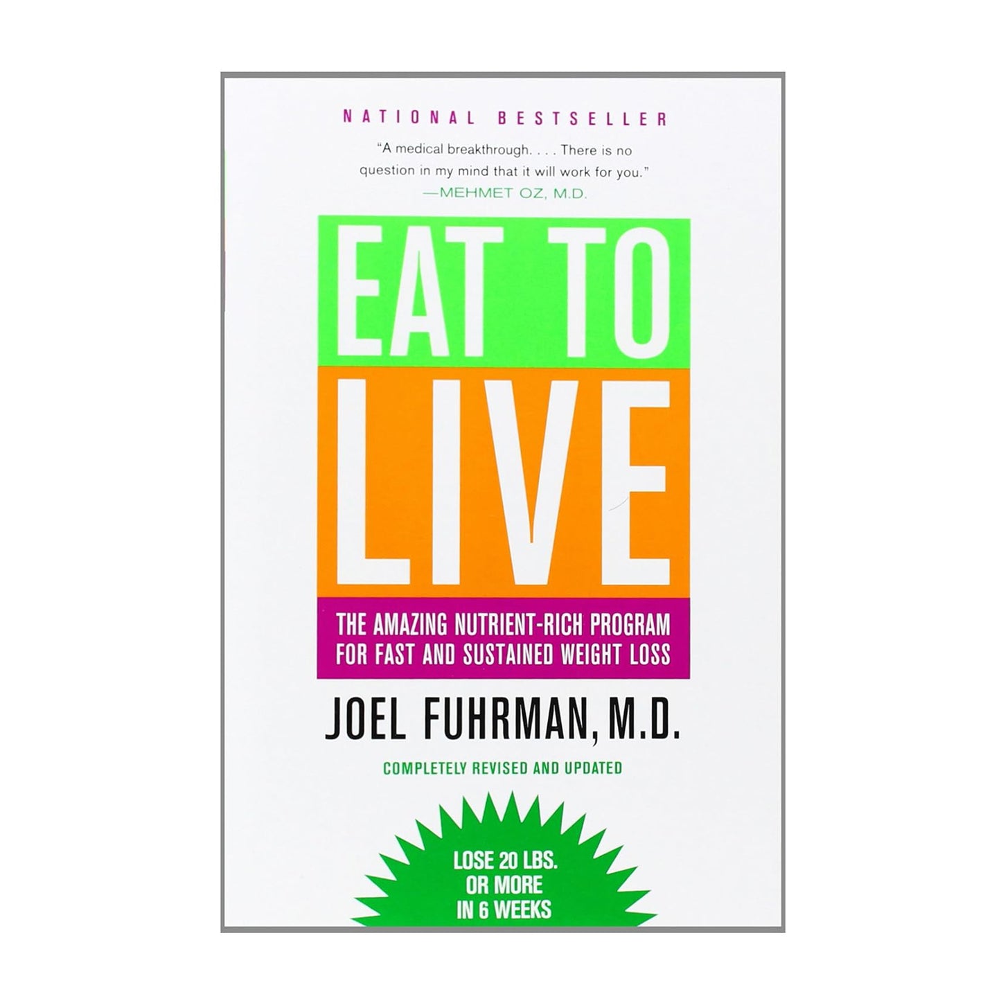 Eat to Live: The Amazing Nutrient-Rich Program for Fast and Sustained Weight Loss