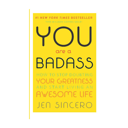 You Are a Badass: How to Stop Doubting Your Greatness and Start Living an Awesome Life