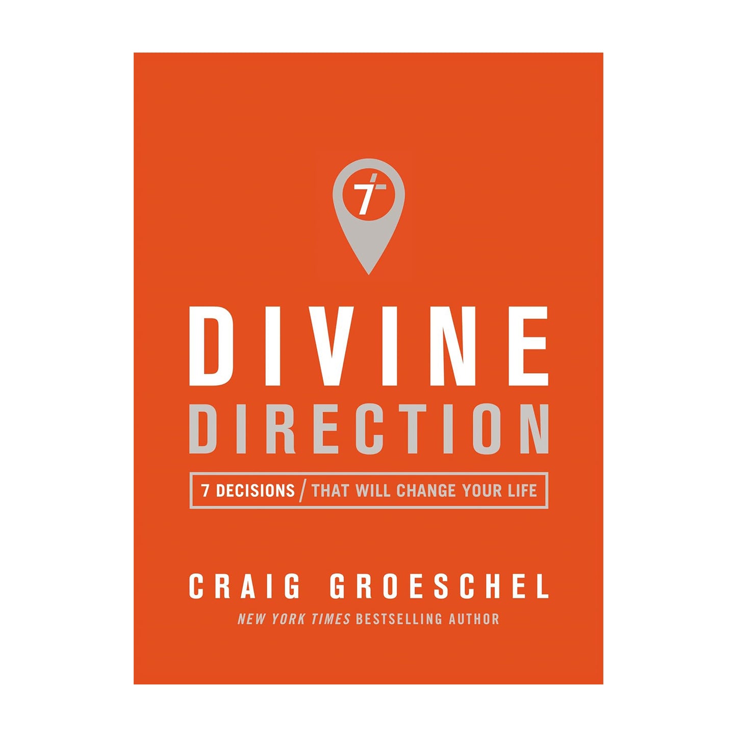 Divine Direction: 7 Decisions That Will Change Your Life