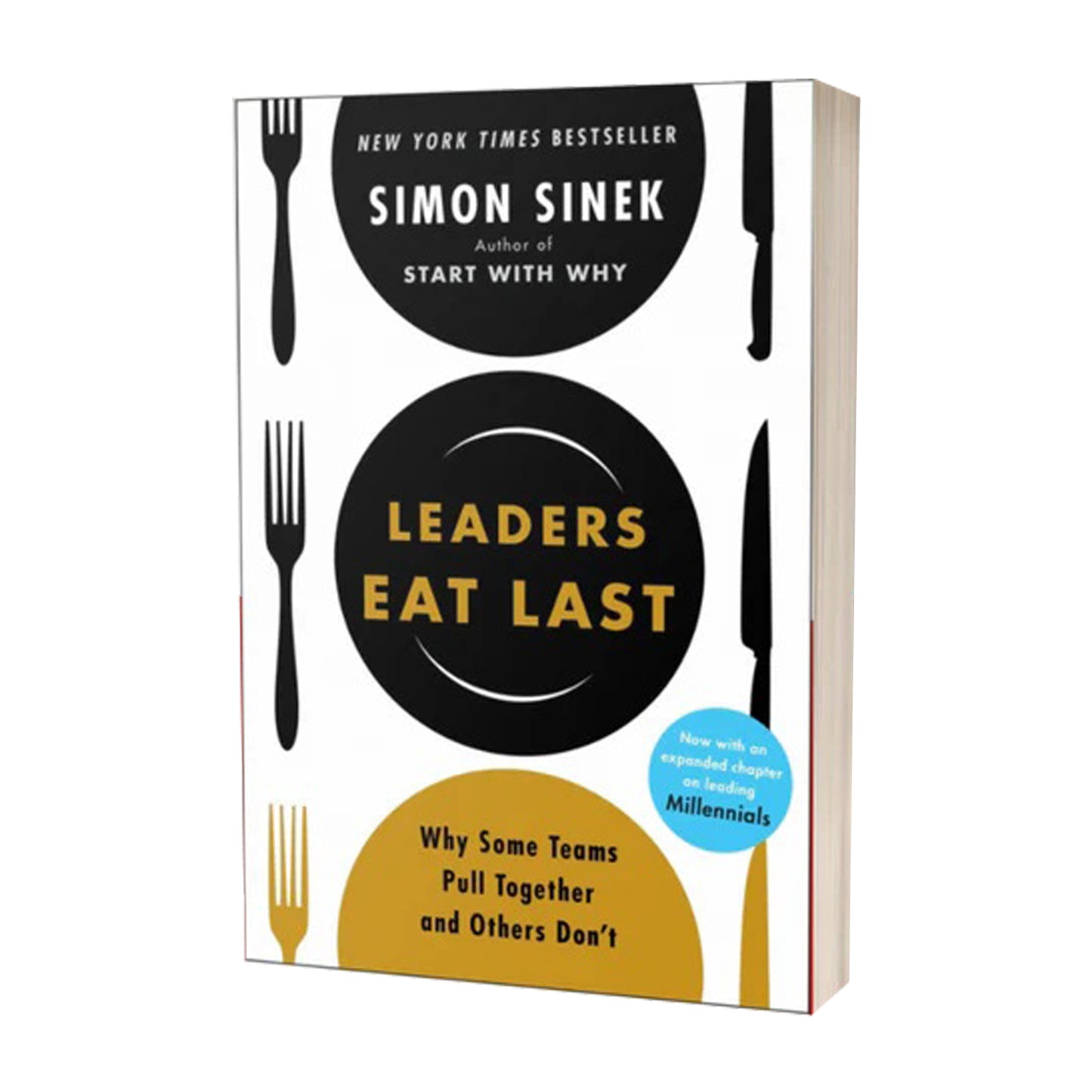 Leaders Eat Last: Why Some Teams Pull Together and Others Don't