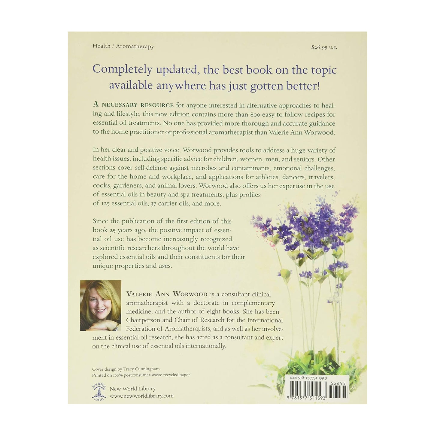 The Complete Book of Essential Oils and Aromatherapy, Revised and Expanded: Over 800 Natural, Nontoxic, and Fragrant Recipes to Create Health, Beauty, and Safe Home and Work Environments