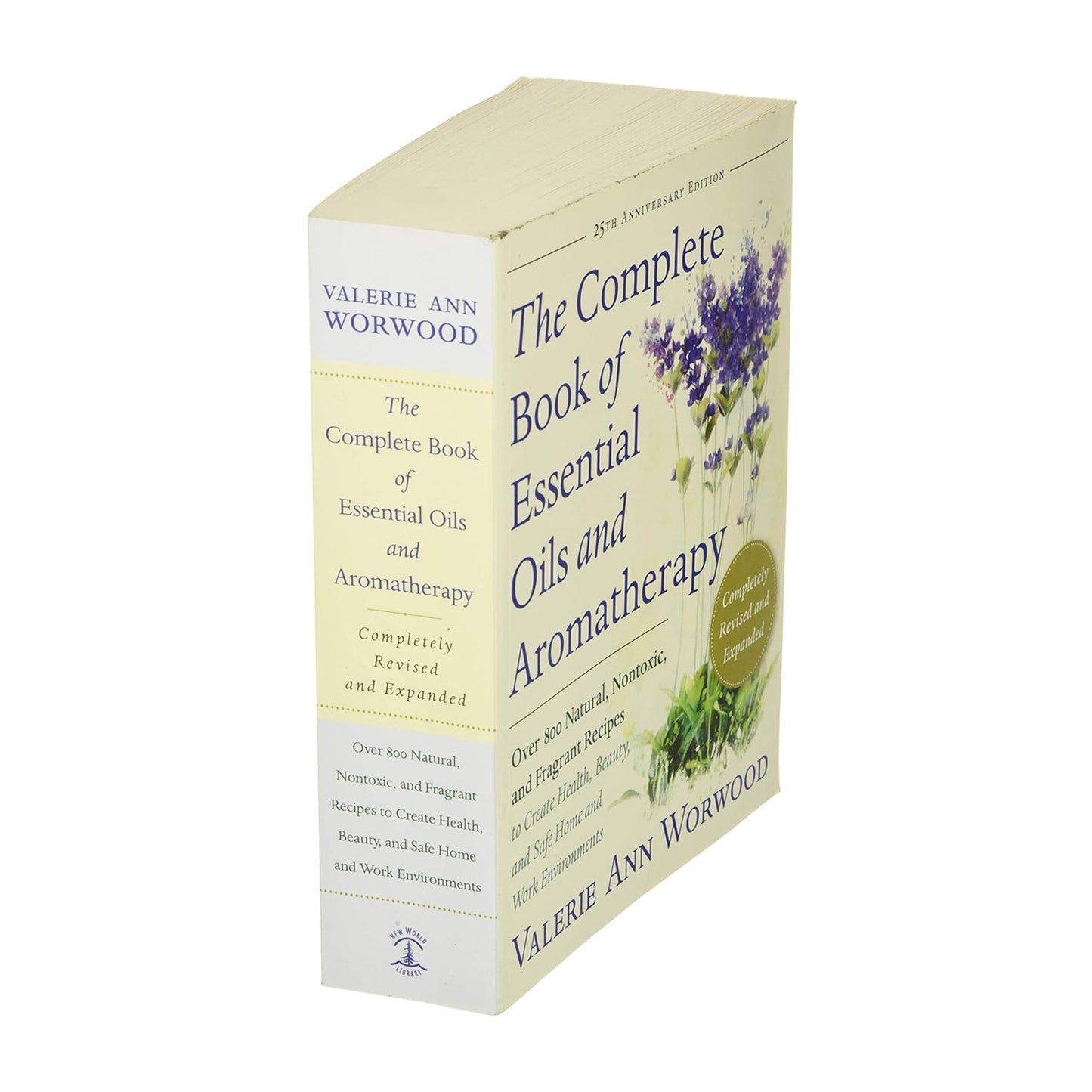 The Complete Book of Essential Oils and Aromatherapy, Revised and Expanded: Over 800 Natural, Nontoxic, and Fragrant Recipes to Create Health, Beauty, and Safe Home and Work Environments