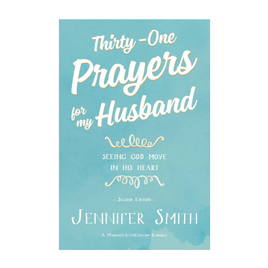 Thirty-One Prayers For My Husband: Seeing God Move in His Heart