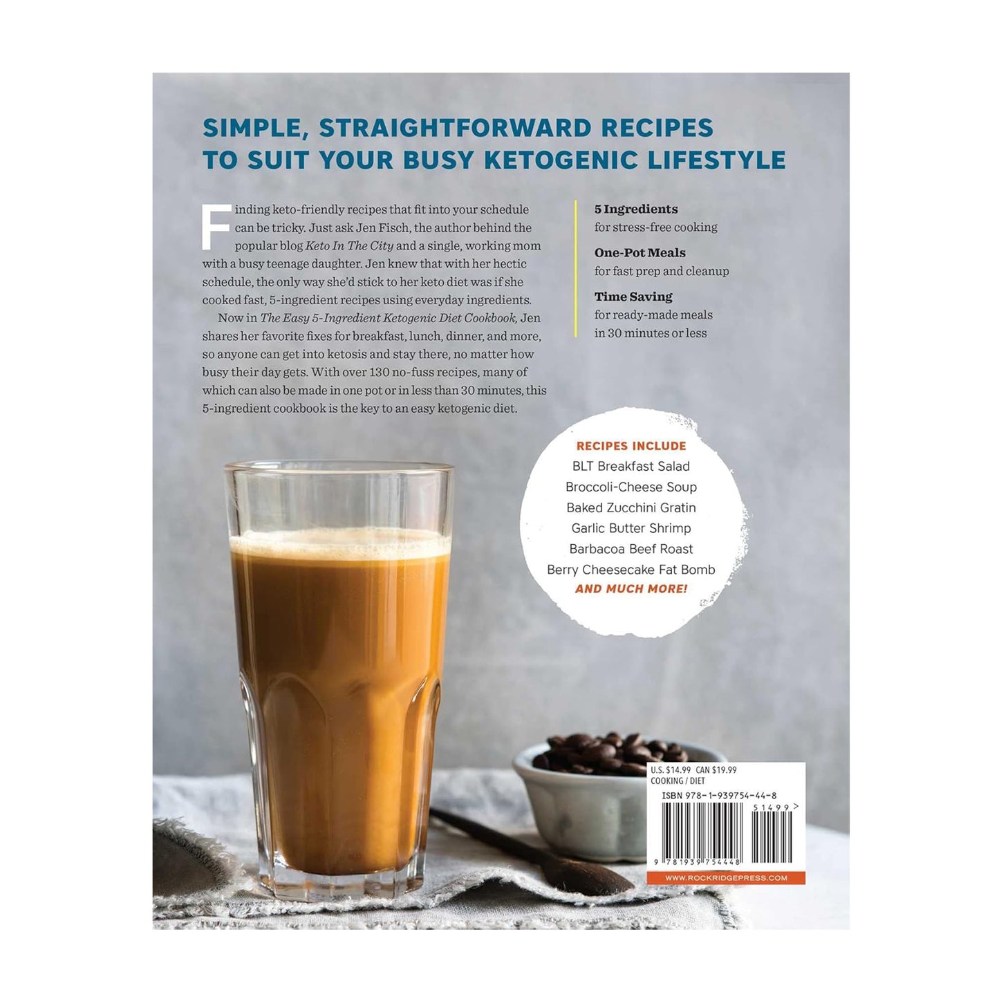 The Easy 5-Ingredient Ketogenic Diet Cookbook: Low-Carb, High-Fat Recipes for Busy People on the Keto Diet