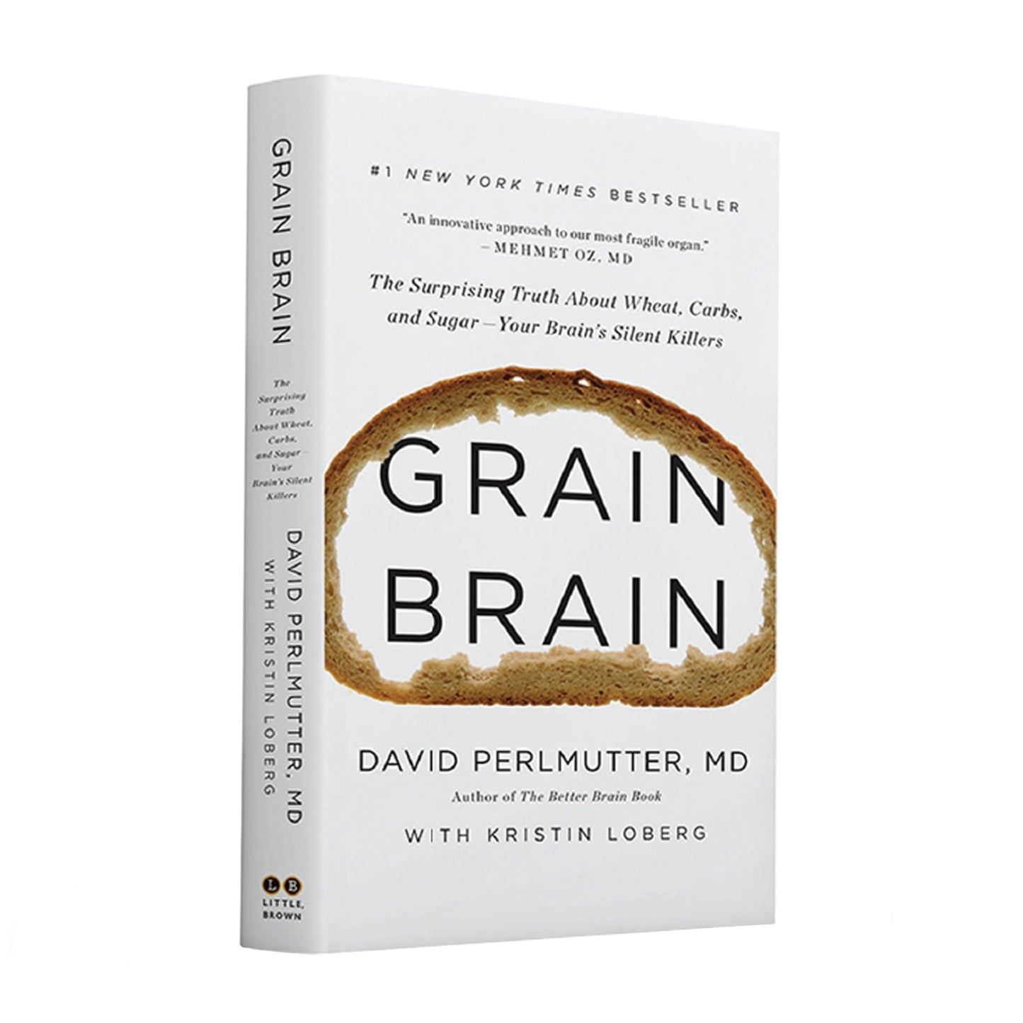 Grain Brain: The Surprising Truth about Wheat, Carbs, and Sugar--Your Brain's Silent Killers