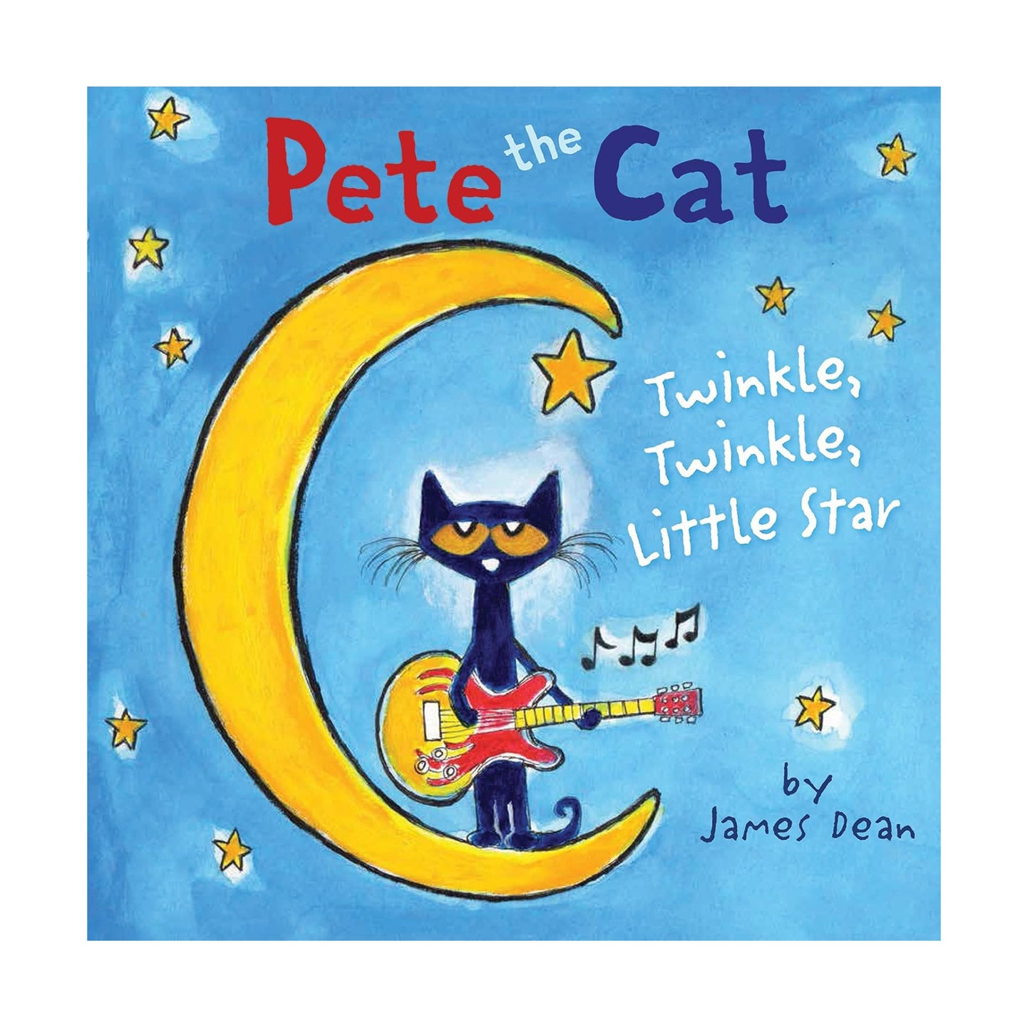 Pete the Cat: Twinkle, Twinkle, Little Star