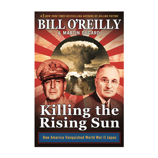 Killing the Rising Sun: How America Vanquished World War II Japan