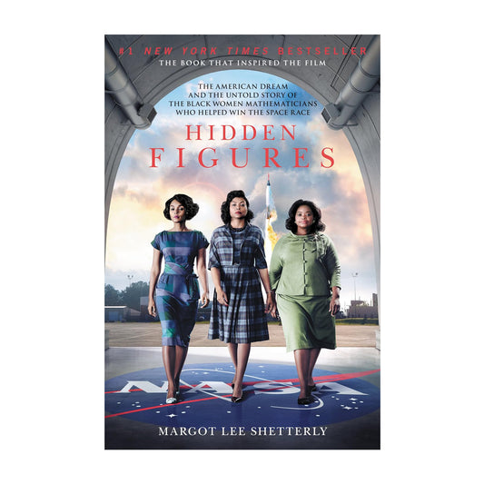 Hidden Figures: The American Dream and the Untold Story of the Black Women Mathematicians Who Helped Win the Space Race