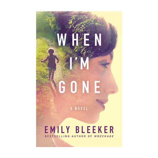 When I'm Gone: A Novel