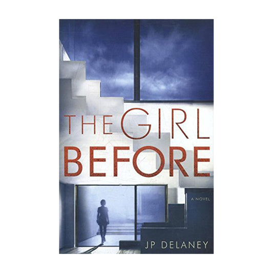 The Girl Before: A Novel