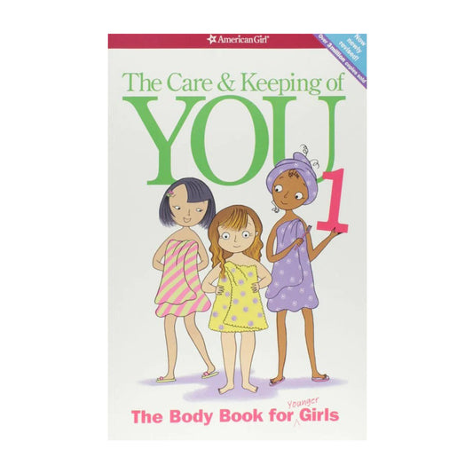 The Care and Keeping of You 1: The Body Book for Younger Girls