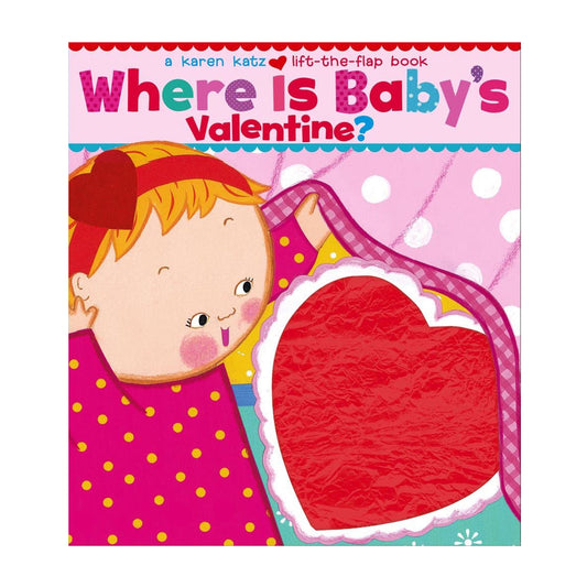 Where Is Baby's Valentine?: A Lift-the-Flap Book