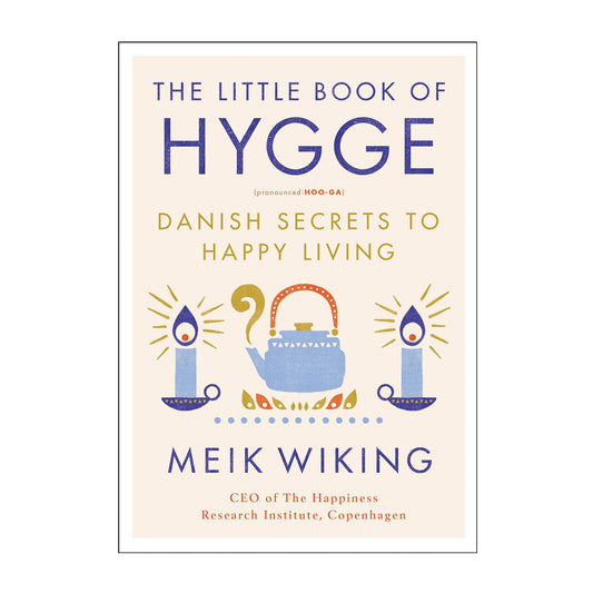 The Little Book of Hygge: Danish Secrets to Happy Living