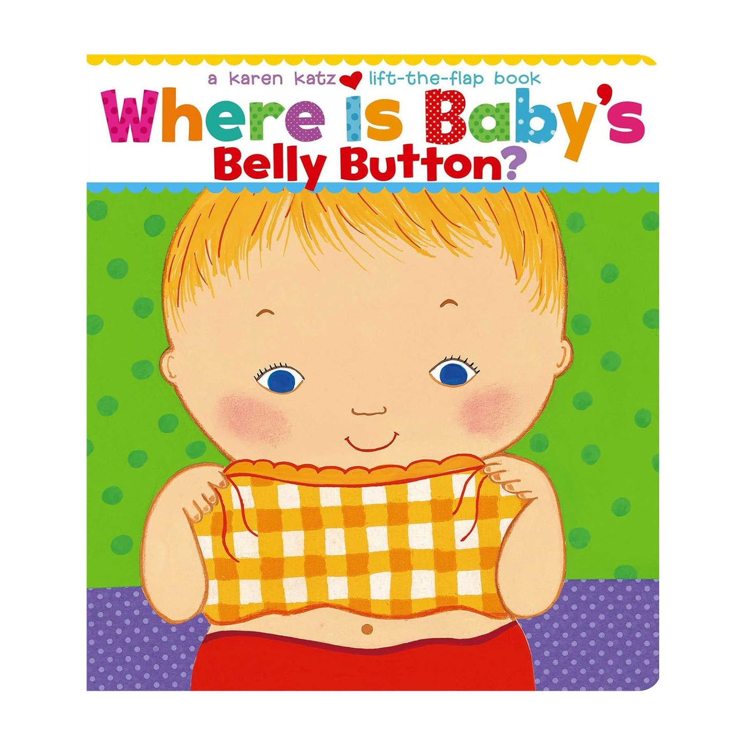 Where Is Baby's Belly Button? A Lift-the-Flap Book