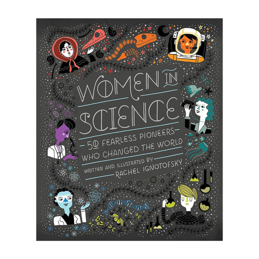 Women in Science: 50 Fearless Pioneers Who Changed the World