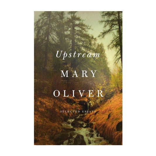 Upstream: Selected Essays