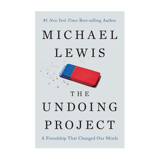 The Undoing Project: A Friendship That Changed Our Minds