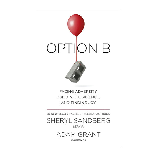 Option B: Facing Adversity, Building Resilience, and Finding Joy