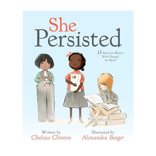 She Persisted: 13 American Women Who Changed the World