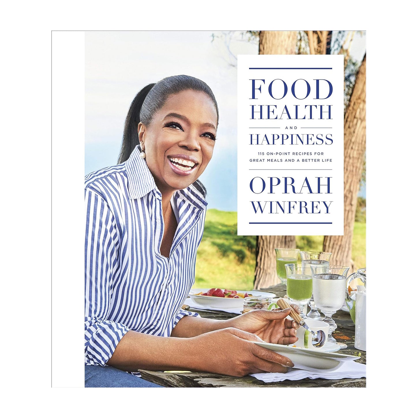 Food, Health and Happiness: 115 On-Point Recipes for Great Meals and a Better Life