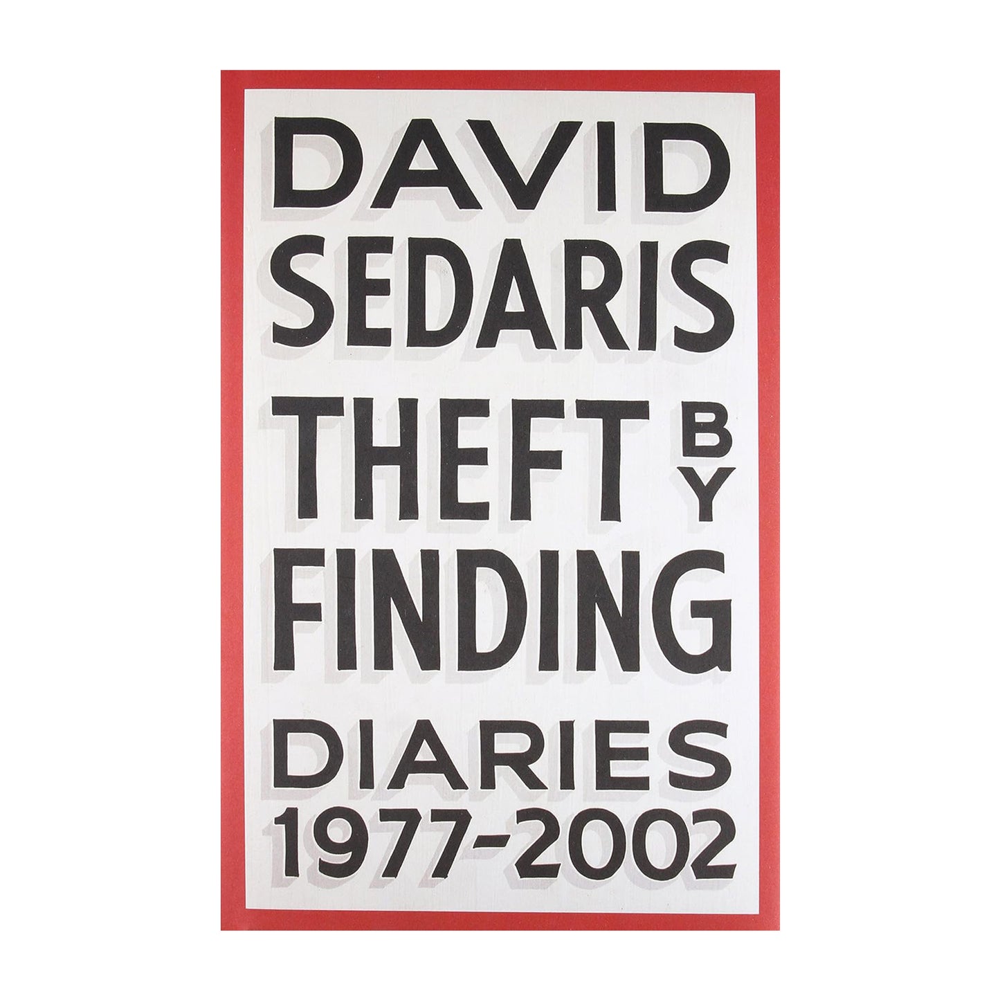 Theft by Finding: Diaries 1977-2002