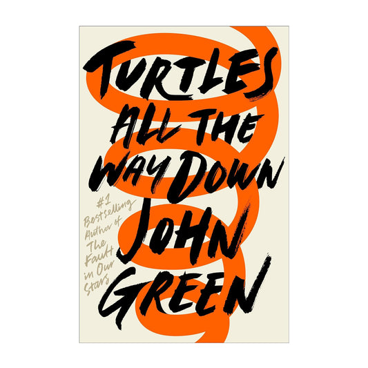 Turtles All The Way Down John Green