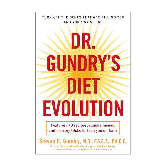 Dr. Gundry's Diet Evolution: Turn Off the Genes That Are Killing You and Your Waistline