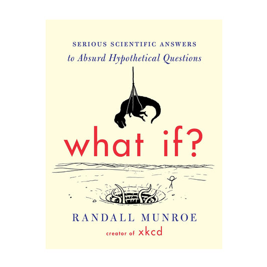 What If? Serious Scientific Answers to Absurd Hypothetical Questions