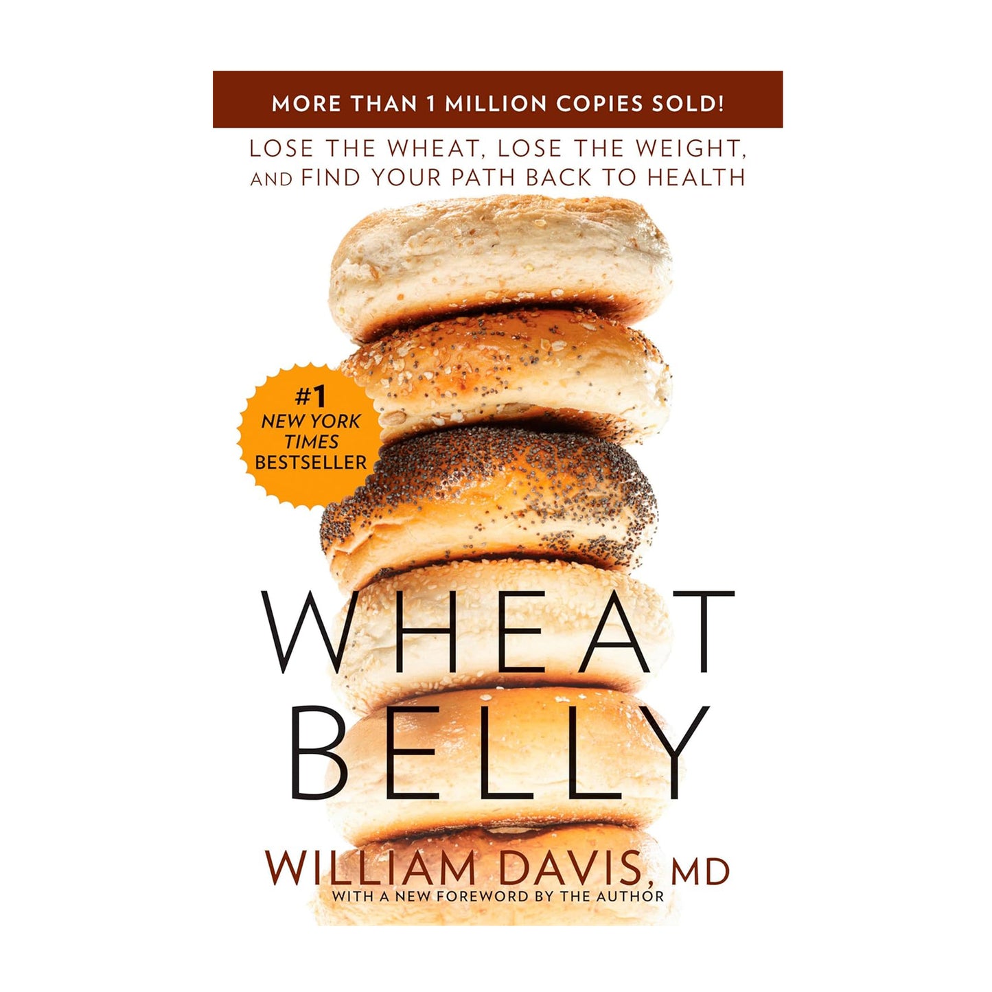 Wheat Belly: Lose the Wheat, Lose the Weight, and Find Your Path Back to Health