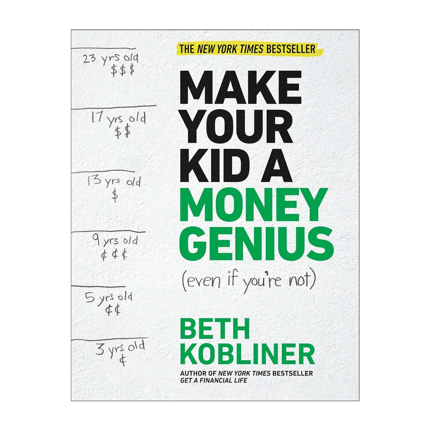 Make Your Kid A Money Genius (Even If You're Not): A Parents' Guide for Kids 3 to 23