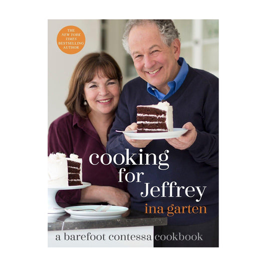 Cooking for Jeffrey: A Barefoot Contessa Cookbook