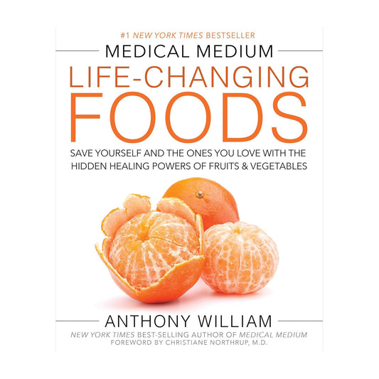 Medical Medium: Life-Changing Foods, Save Yourself and the Ones You Love with the Hidden Healing Powers of Fruits & Vegetables