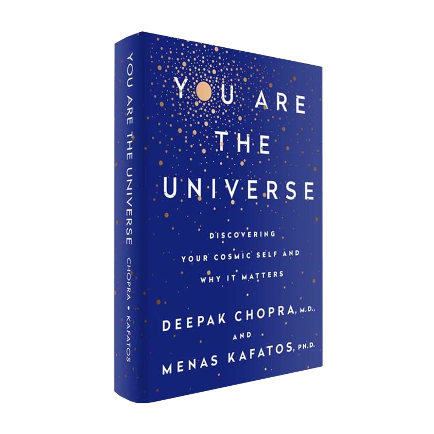 You Are the Universe: Discovering Your Cosmic Self and Why It Matters