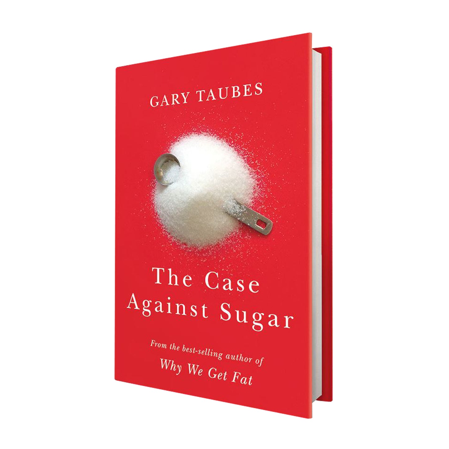 The Case Against Sugar