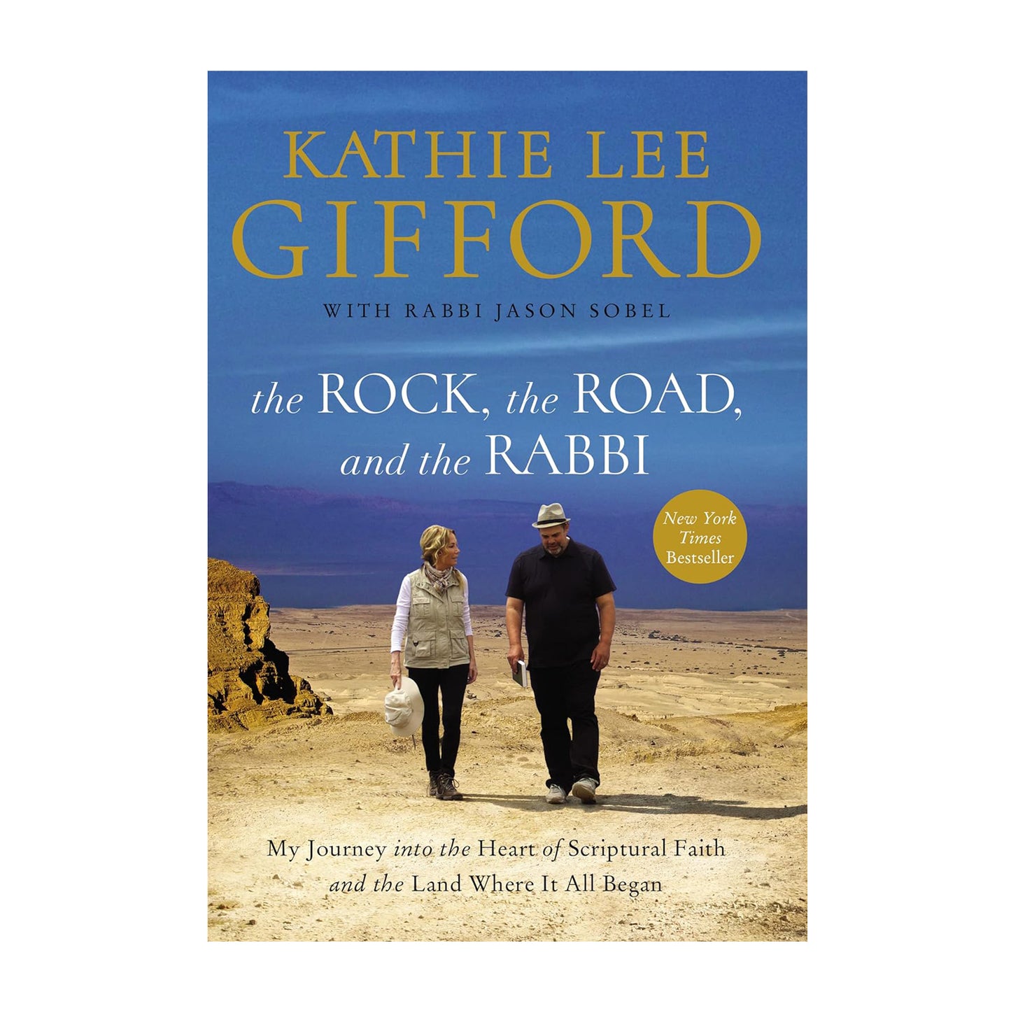 The Rock, the Road, and the Rabbi: My Journey into the Heart of Scriptural Faith and the Land Where It All Began