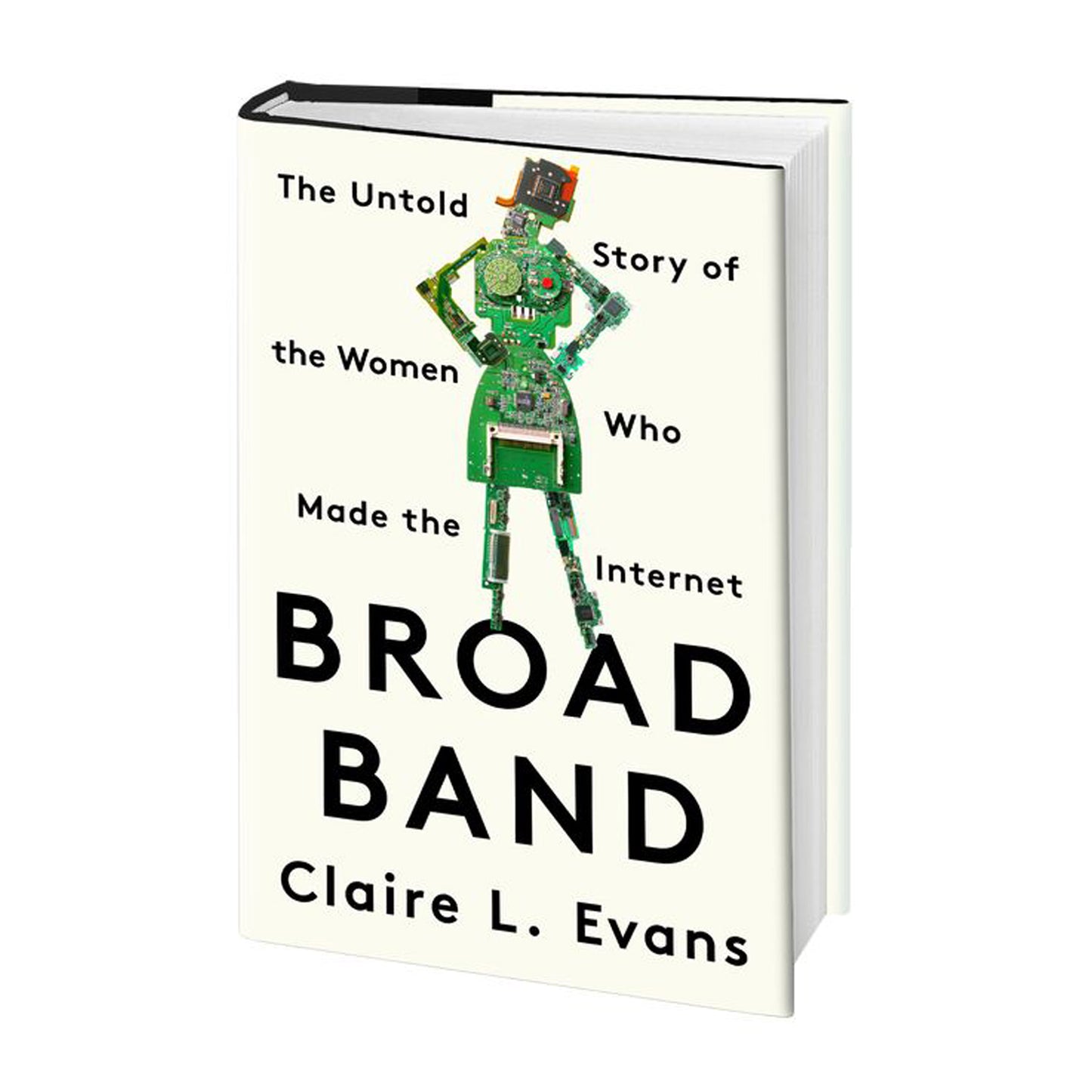 Broad Band: The Untold Story of the Women Who Made the Internet