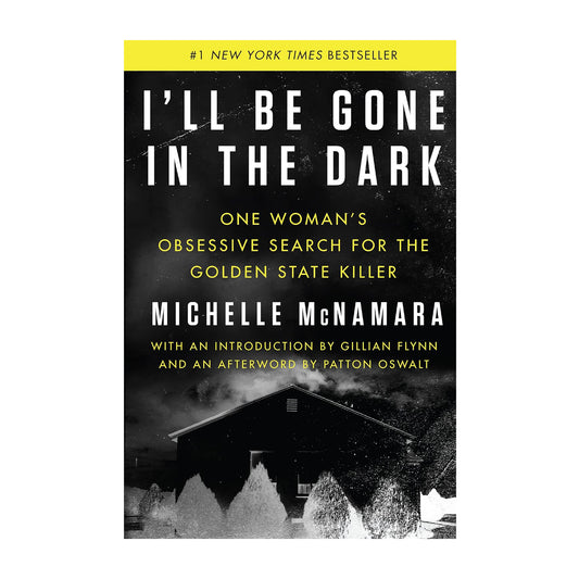 I'll Be Gone in the Dark: One Woman's Obsessive Search for the Golden State Killer