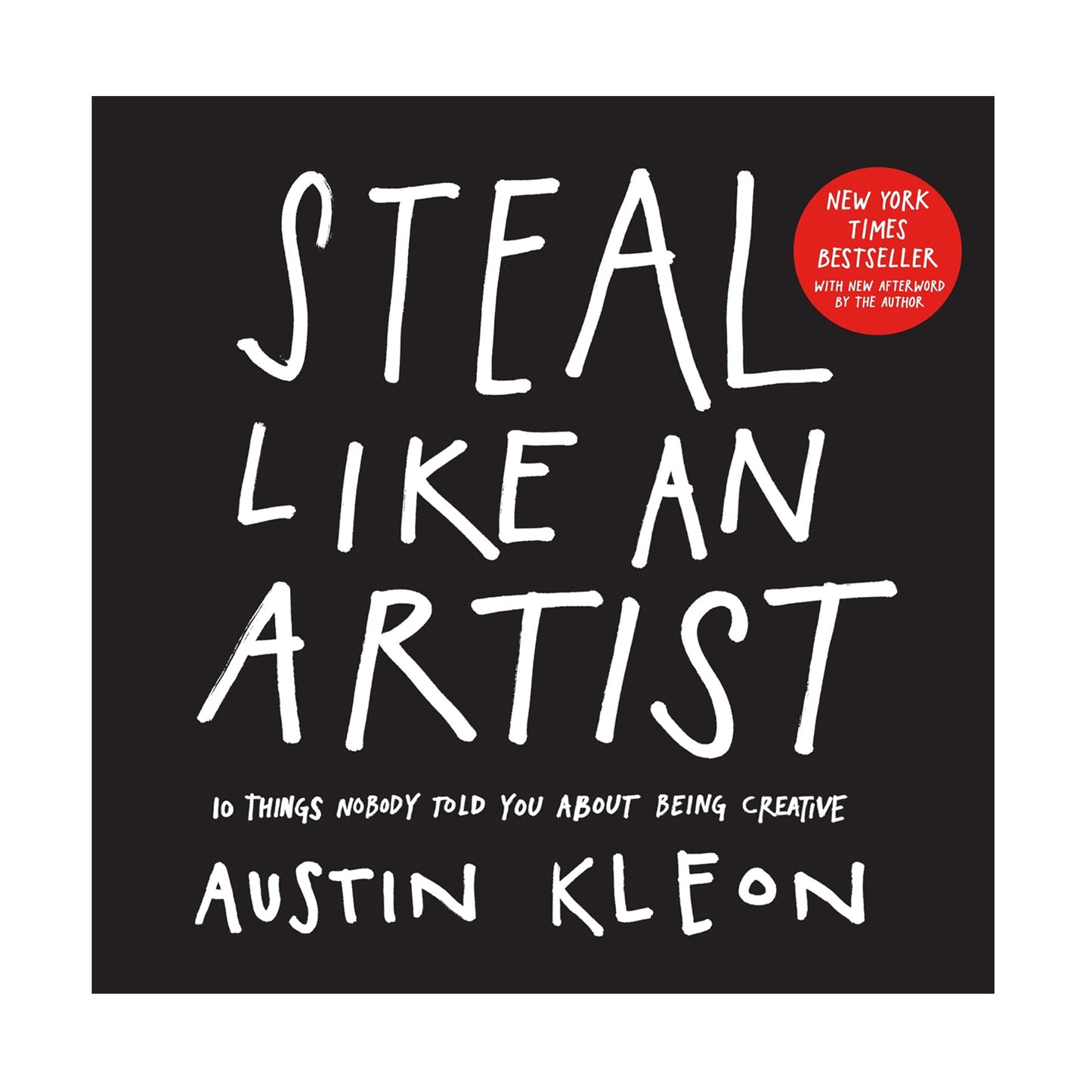 Steal Like an Artist: 10 Things Nobody Told You About Being Creative