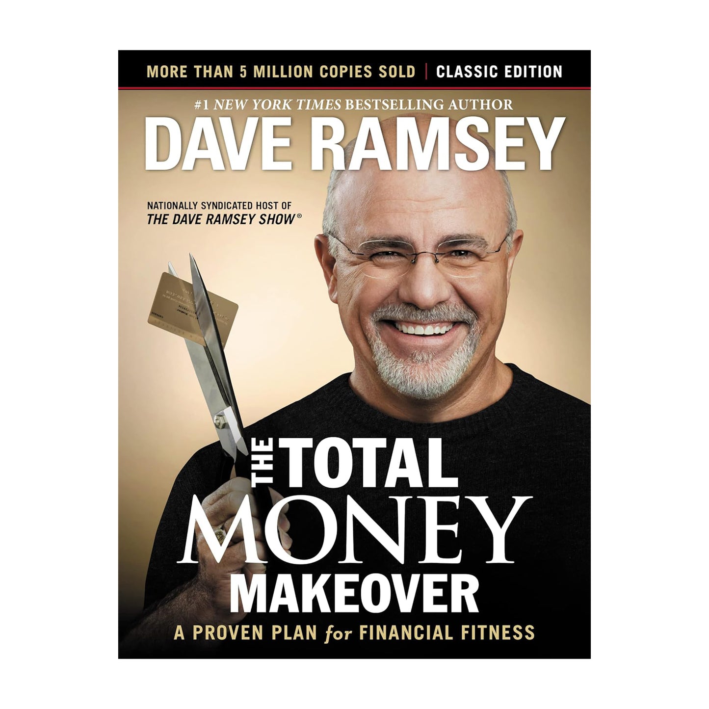 The Total Money Makeover: A Proven Plan for Financial Fitness (Classic Edition)