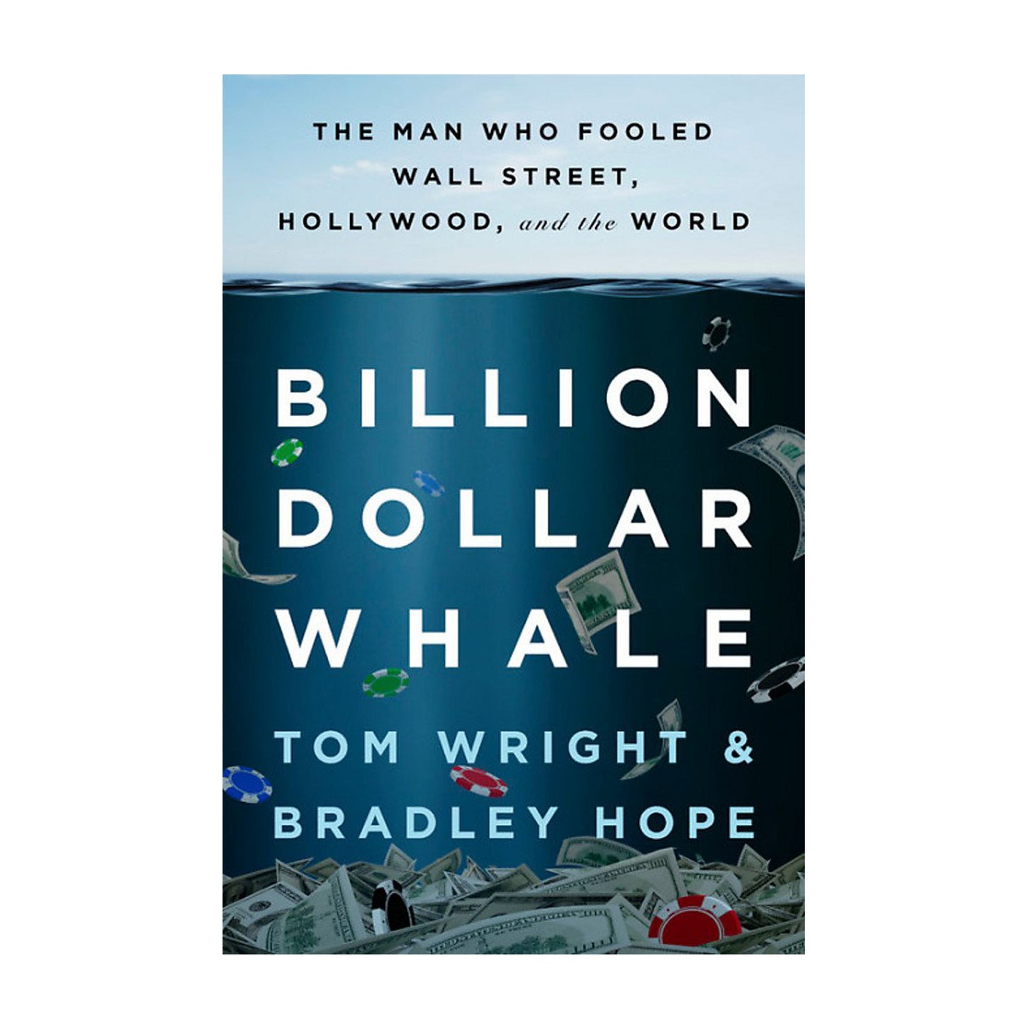 Billion Dollar Whale: The Man Who Fooled Wall Street, Hollywood, and the World