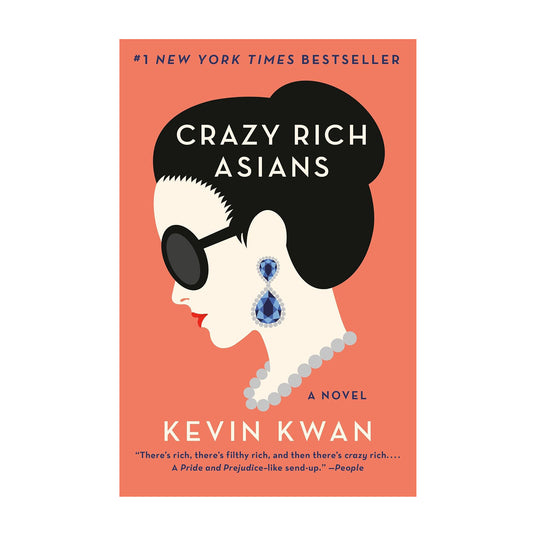 Crazy Rich Asians: A Novel