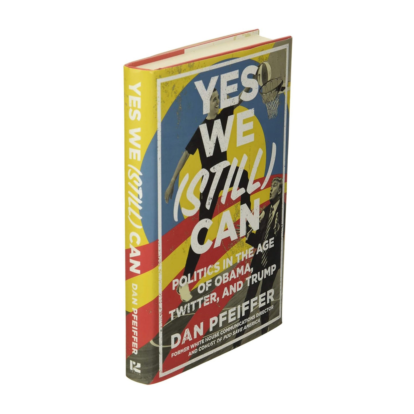 Yes We (Still) Can: Politics in the Age of Obama, Twitter, and Trump