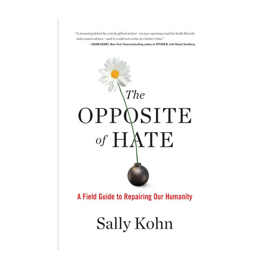 The Opposite of Hate: A Field Guide to Repairing Our Humanity