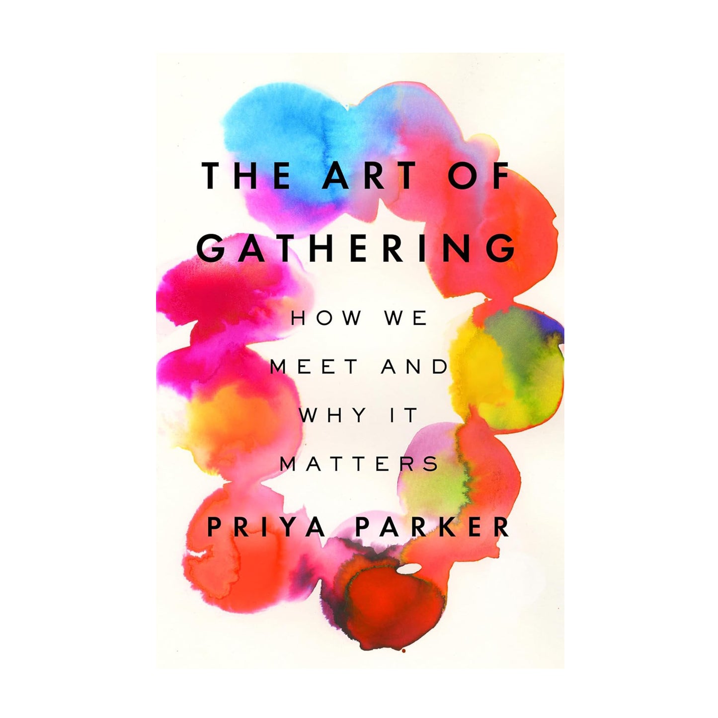 The Art of Gathering: How We Meet and Why It Matters