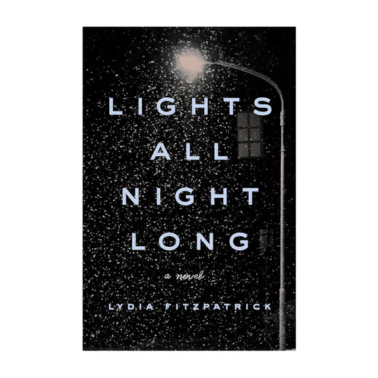 Lights All Night Long: A Novel