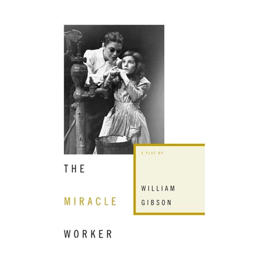 The Miracle Worker: A Play