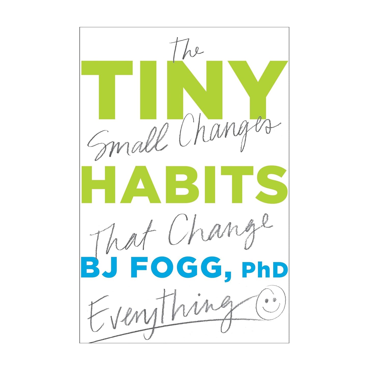 Tiny Habits: The Small Changes That Change Everything