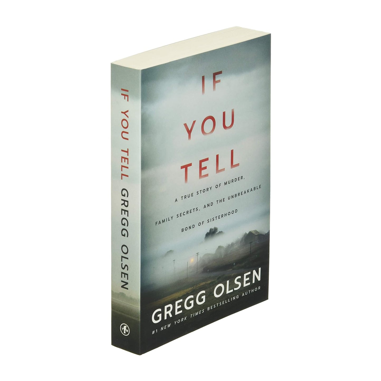 If You Tell: A True Story of Murder, Family Secrets, and the Unbreakable Bond of Sisterhood