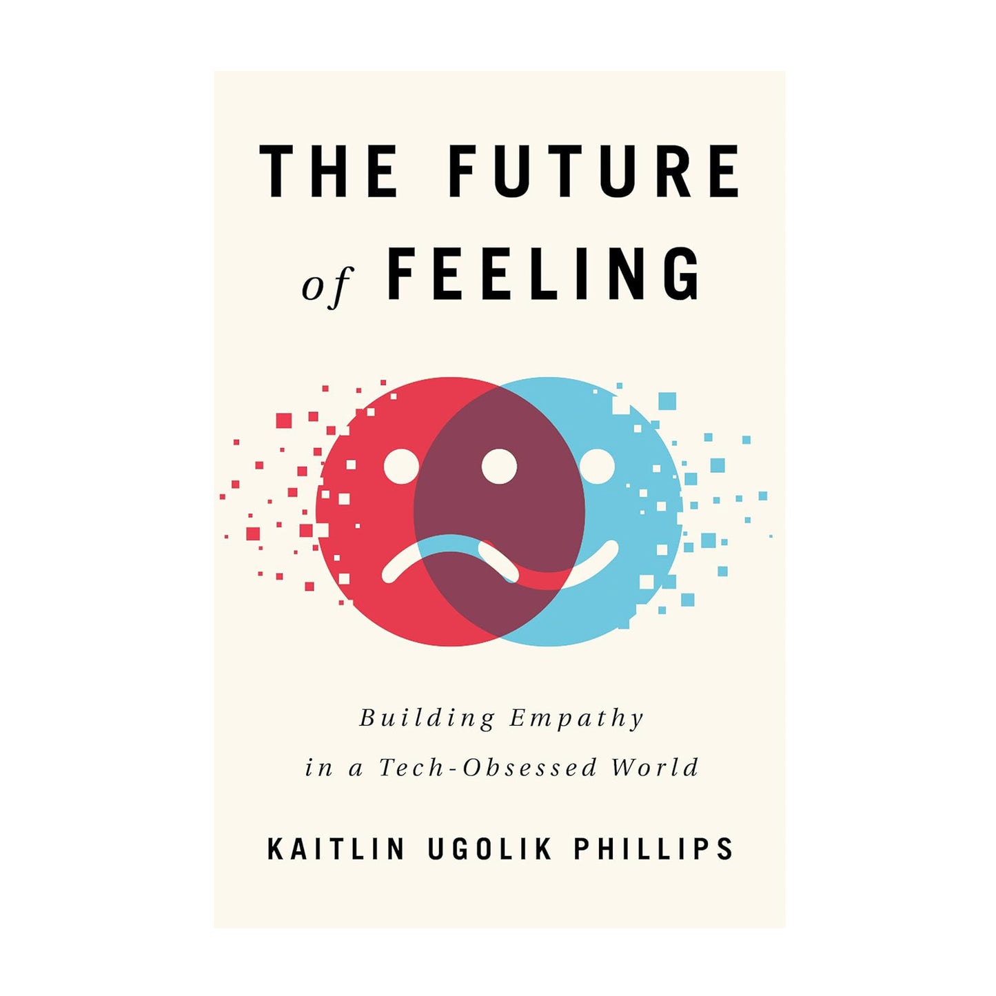 The Future of Feeling: Building Empathy in a Tech-Obsessed World