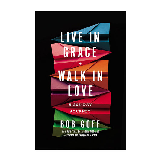 Live in Grace, Walk in Love: A 365-Day Journey